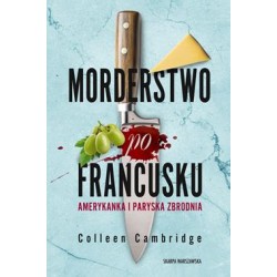 Morderstwo po francusku. Amerykanka i paryska zbrodnia Colleen Cambridge motyleksiazkowe.pl