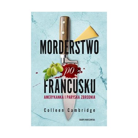 Morderstwo po francusku. Amerykanka i paryska zbrodnia Colleen Cambridge motyleksiazkowe.pl