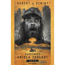 Samotność Anioła Zagłady. Adam Robert J. Szmidt motyleksiazkowe.pl