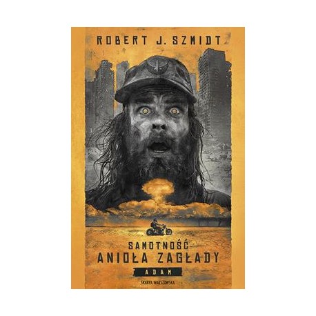 Samotność Anioła Zagłady. Adam Robert J. Szmidt motyleksiazkowe.pl