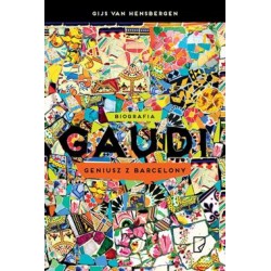 Gaudi. Geniusz z Barcelony Gijs Van Hensbergen motyleksiazkowe.pl