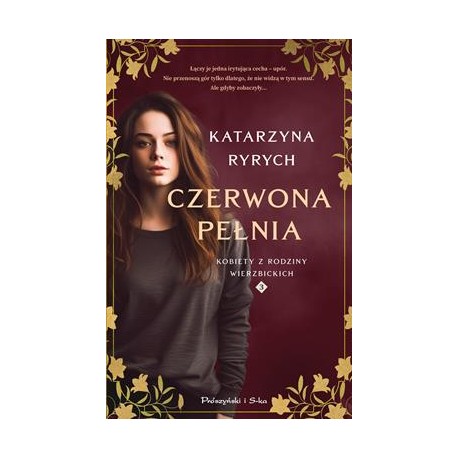 Czerwona pełnia. Kobiety z rodziny Wierzbickich. Tom 3 Katarzyna Ryrych motyleksiazkowe.pl