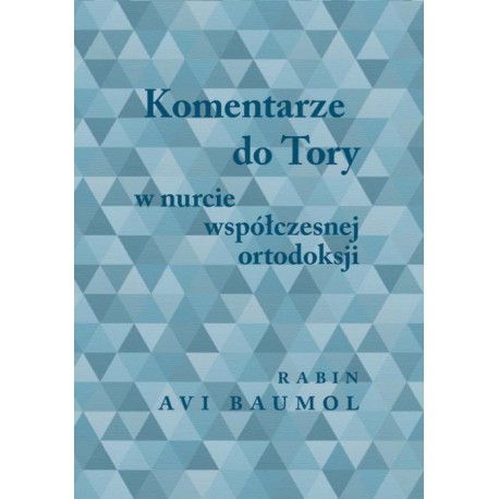Komentarze do Tory w nurcie współczesnej ortodoksji Rabin Avi Baumol motyleksiazkowe.pl
