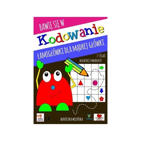 Kodowanie. Łamigłówki dla mądrej główki 7-13 lat dla dzieci i młodzieży motyleksiazkowe.pl