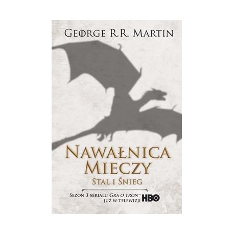 Stal i śnieg. Nawałnica mieczy. Pieśń lodu i ognia. Tom 3 George R.R. Martin motyleksiazkowe.pl