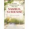 Nadzieja na wolność. Między powstaniami 1863-1944. Saga rodziny Gajewskich