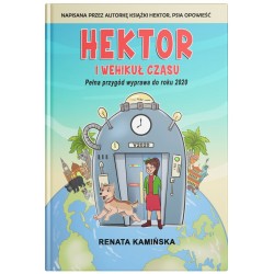 Hektor i wehikuł czasu Renata Kamińska motyleksiazkowe.pl