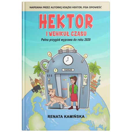 Hektor i wehikuł czasu Renata Kamińska motyleksiazkowe.pl