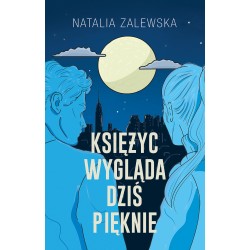 Księżyc wygląda dziś pięknie Natalia Zalewska motyleksiazkowe.pl