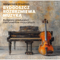 BYDGOSZCZ ROZBRZMIEWA MUZYKĄ GROSMAN MAŁGORZATA motyleksiazkowe.pl