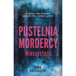 Pustelnia mordercy Nieczystość Anna Krystaszek motyleksiazkowe.pl