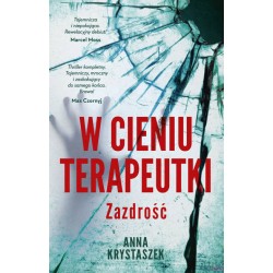W cieniu terapeutki Zazdrość Anna Krystaszek motyleksiazkowe.pl