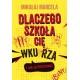 Dlaczego szkoła cię wkurza i jak ją przetrwać