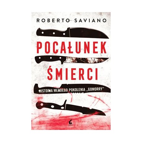 Pocałunek śmierci Roberto Saviano motyleksiazkowe.pl