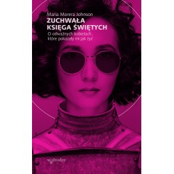 Zuchwała księga świętych Maria Morera Johnson motyleksiazkowe.pl