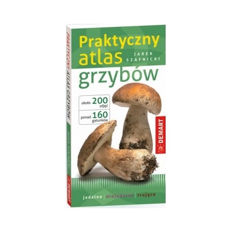 Praktyczny atlas grzybów Jarek Szafnicki motyleksiazkowe.pl