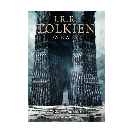 Dwie wieże /Władca Pierścieni Tom 2 wersja ilustrowana J.R.R. Tolkien motyleksiazkowe.pl