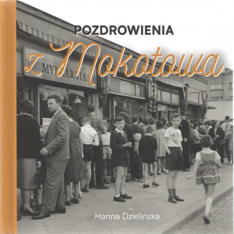 Pozdrowienia z Mokotowa Hanna Dzielińska motyleksiazkowe.pl