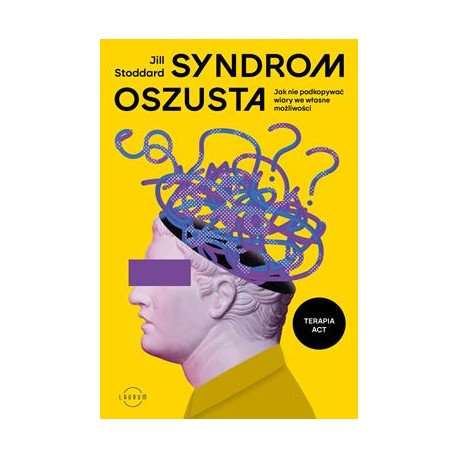 Syndrom oszusta. Jak nie podkopywać wiary we własne możliwości Jill Stoddard motyleksiazkowe.pl