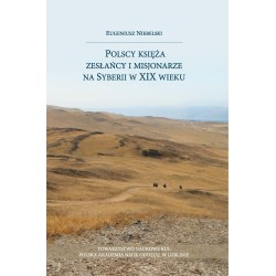 Polscy księża zesłańcy i misjonarze ba Syberii w XIX wielku Eugeniusz Niebelski motyleksiazkowe.pl