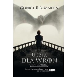 Uczta dla wron. Cienie śmierci. Pieśń lodu i ognia. Tom 4. Część 1 (okładka filmowa) George R.R. Martin motyleksiazkowe.pl