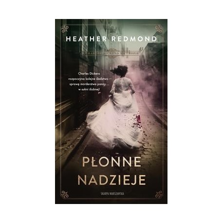 Charles Dickens na tropie. Płonne nadzieje Heather Redmond MOTYLEKSIAZKOWE.PL