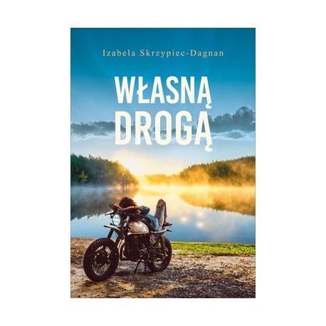 Własną drogą Izabela Skrzypiec-Dagnan motyleksiazkowe.pl