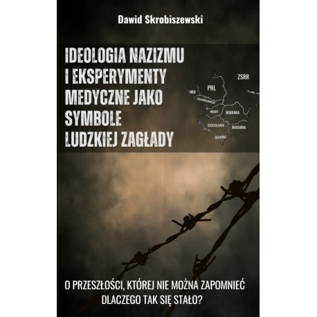 Ideologia nazizmu i eksperymenty medyczne jako symbole ludzkiej zagłady Dawid |Skrobiszewski motyleksiazkowe.pl