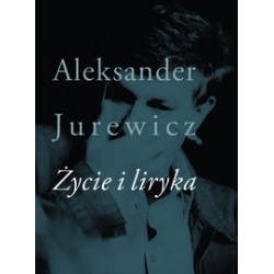 Życie i liryka Aleksander Jurewicz motyleksiazkowe.pl