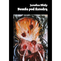 Bomba pod katedrą Jarosław Blahy motyleksiazkowe.pl