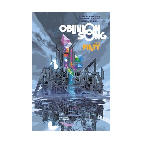 Oblivion Song 5 Robert Kirkman, Lorenzo De Felici motyleksiazkowe.pl