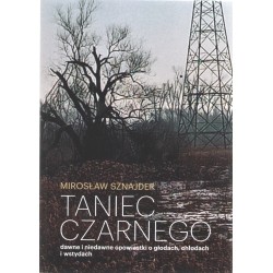 Taniec Czarnego dawne i niedawne opowiastki o głdach, chłodach i wstydach Mirosław Sznajder motyleksiazkowe.pl