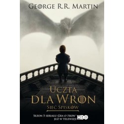 Uczta dla wron. Sieć spisków. Pieśń lodu i ognia. Tom 4. Część 2 (okładka filmowa) George R.R. Martin motyleksiazkowe.pl