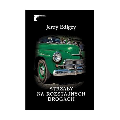 Strzały na roztajnych drogach Jerzy Edigey motyleksiazkowe.pl