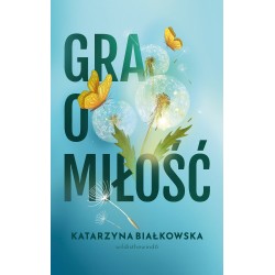 Gra o miłość Katarzyna Białkowska motyleksiazkowe.pl