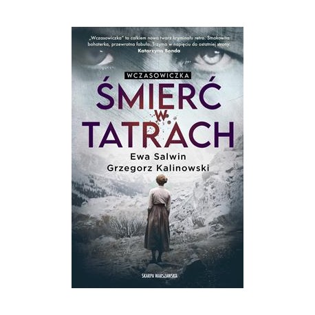 Wczasowiczka. Śmierć w Tatrach Ewa Salwin,Grzegorz Kalinowski motyleksiazkowe.pl