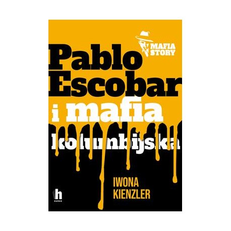 Pablo Escobar i mafia kolumbijska Iwona Kienzler motyleksiazkowe.pl
