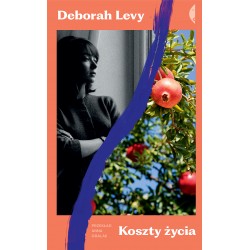Koszty życia Deborah Levy motyleksiazkowe.pl
