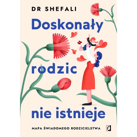 Doskonały rodzic nie istnieje Mapa świadomego rodzicielstwa motyleksiazkowe.pl