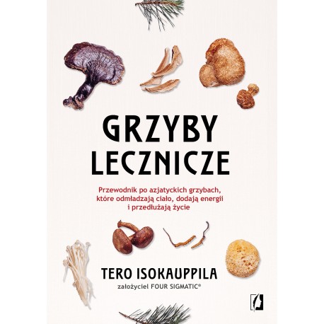 Grzyby lecznicze Tero Isokauppila motyleksiazkowe.pl