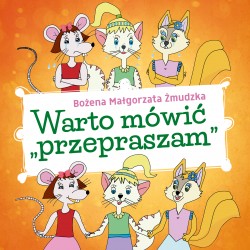Warto mówić „przepraszam” Bożena Małgorzata Żmudzka motyleksiazkowe.pl