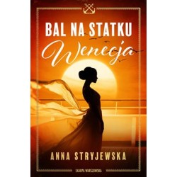 Bal na statku Wenecja Anna Stryjewska motyleksiazkowe.pl