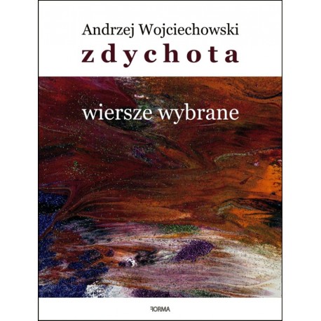 ZDYCHOTA WIERSZE WYBRANE ANDRZEJ WOJCIECHOWSKI motyleksiazkowe.pl
