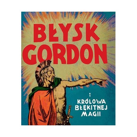 Błysk Gordon i Królowa Błękitnej Magii Aleks Raymond motyleksiazkowe.pl