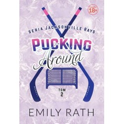 Pucking Around Jacksonville Rays Tom 2 Emily Rath motyleksiazkowe.pl