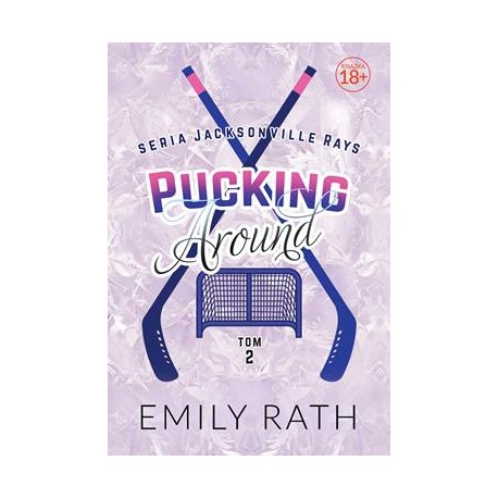 Pucking Around Jacksonville Rays Tom 2 Emily Rath motyleksiazkowe.pl