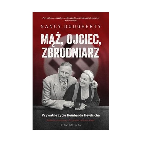 Mąż, ojciec, zbrodniarz.. Prywatne życie Reinharda Heydricha Nancy Dougherty,Christopher Lehmann-Haupt motyleksiazkowe.pl