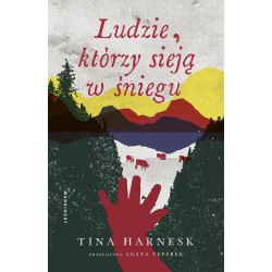 Ludzie, którzy sieją w śniegu Tina Harnesk motyleksiazkowe.pl