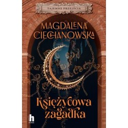Księżycowa zagadka. Tajemne przejścia Magdalena Ciechanowska motyleksiazkowe.pl
