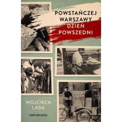 Powstańczej Warszawy dzień powszedni Wojciech Lada motyleksiazkowe.pl